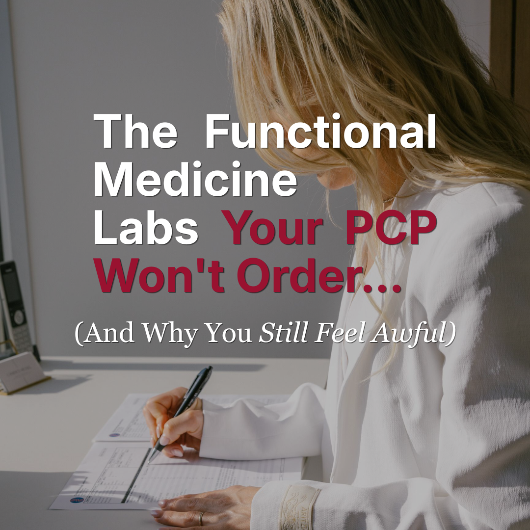 The Functional Medicine Labs Your PCP Won't Order (And Why You Still Feel Awful) — featured Body Tonic RX journal article, Austin, TX