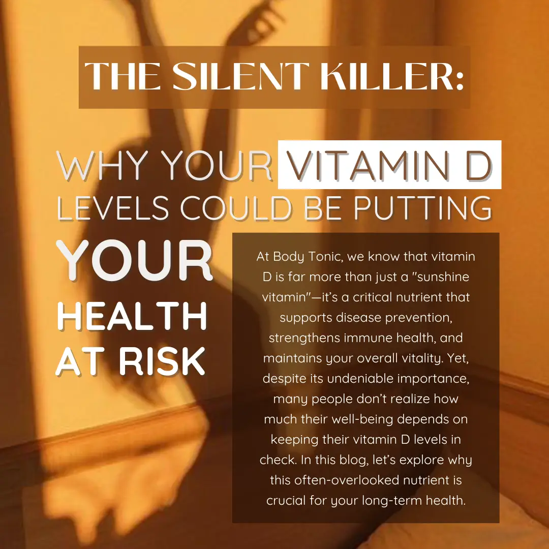 The Silent Killer: Why Your Vitamin D Levels Could Be Putting Your Health at Risk