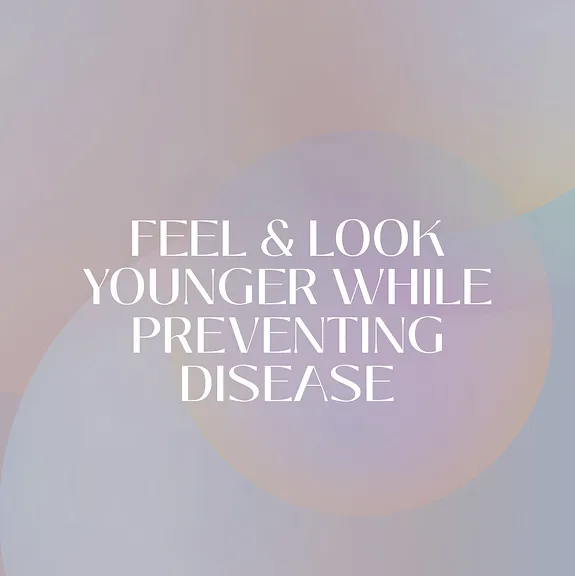 Unlocking the Anti-Aging Secrets: How to Feel and Look Younger while Preventing Disease