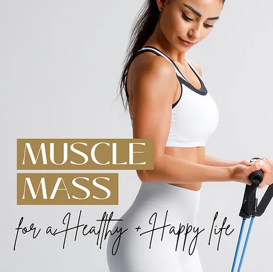 Muscle Mass for a Healthy, Happy Life