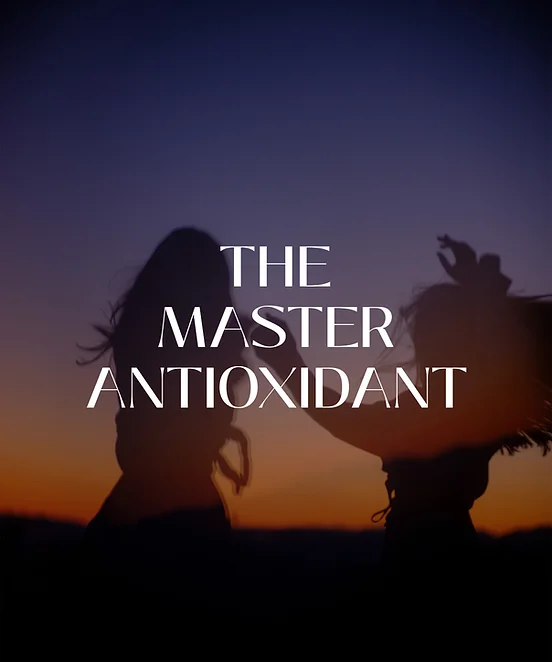 THE MASTER ANTIOXIDANT