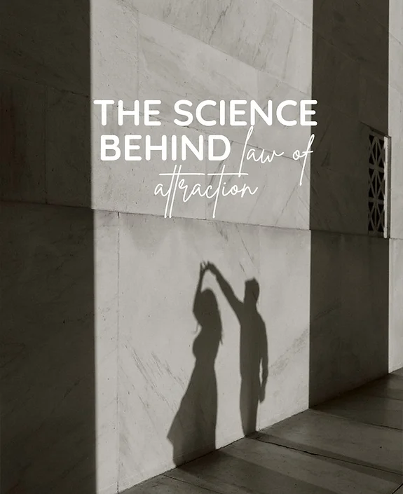 The Science Behind Law of Attraction