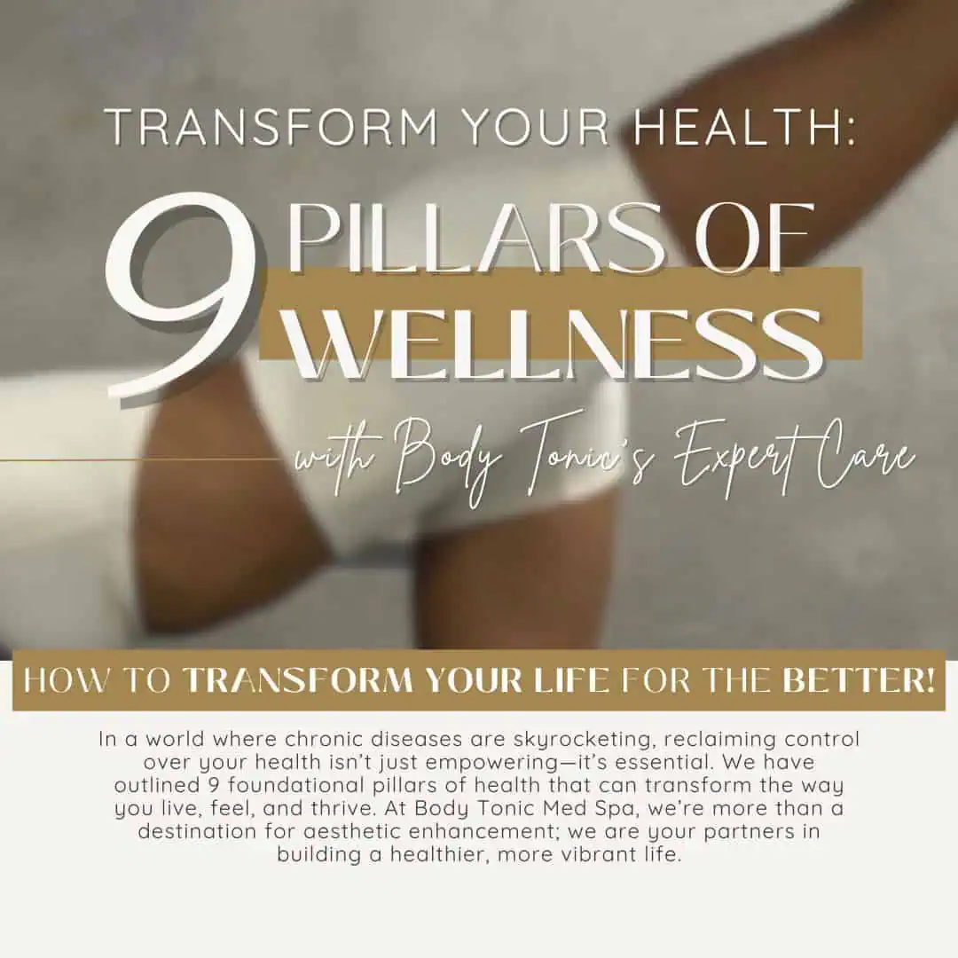 Elevate Your Wellness: The 9 Pillars of Health and Body Tonic RX s Role in Your Transformation