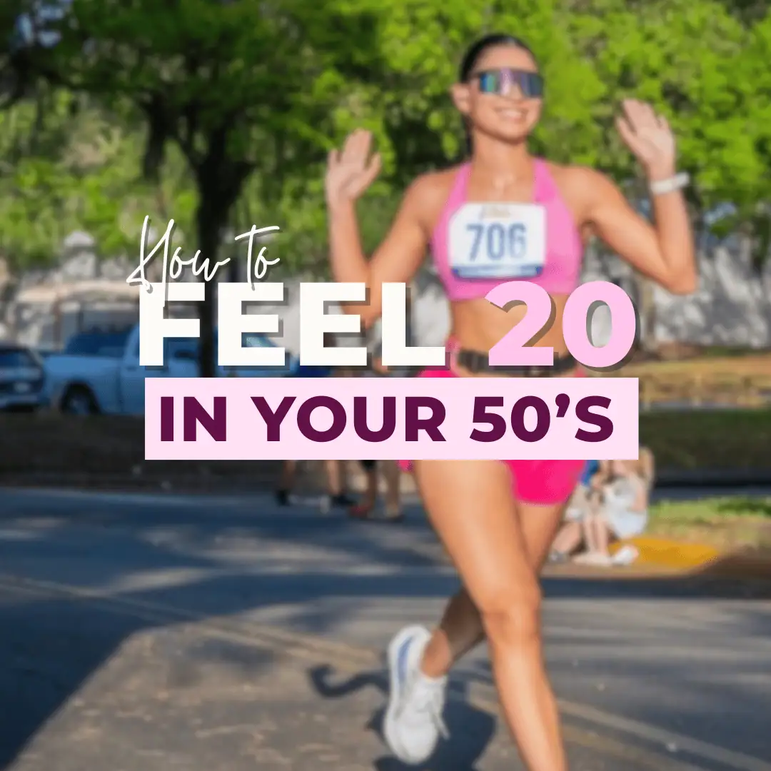 How to Feel 20 in Your 50’s