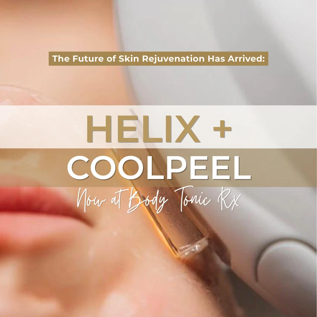 The Future of Skin Rejuvenation Has Arrived: Helix + CoolPeel at Body Tonic Rx